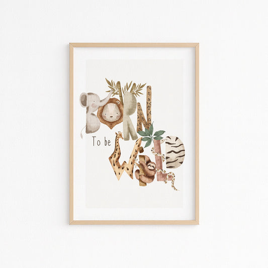 kinderzimmerbild mit tieren die den Text Born to be wild ergibt poster für das Kinderzimmer